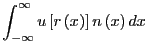 $\displaystyle \int_{-\infty}^{\infty} u\left[r\left(x\right)\right] n\left(x\right) dx$