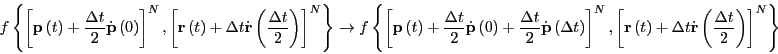 \begin{displaymath}
f\left\{\left[{\bf p}\left(t\right)+\frac{\Delta t}{2}\dot{\...
...\dot{\bf r}\left(\frac{\Delta t}{2}\right)\right]^N\right\}\\
\end{displaymath}