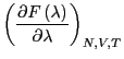 $\displaystyle \left(\frac{\partial F\left(\lambda\right)}{\partial\lambda}\right)_{N,V,T}$