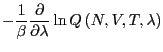 $\displaystyle -\frac{1}{\beta}\frac{\partial}{\partial\lambda}\ln Q\left(N,V,T,\lambda\right)$