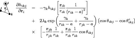 \begin{displaymath}
\begin{array}{lll}
\mbox{\raisebox{-0.5cm}{\includegraphics[...
...}}{r_{ik}}\frac{1}{r_{ik}}
\cos\theta_{ikj}\right]
\end{array}\end{displaymath}