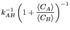 $\displaystyle k_{AB}^{-1}\left(1+\frac{\left<C_A\right>}{\left<C_B\right>}\right)^{-1}$