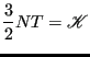 $\displaystyle \frac{3}{2}NT = \mathscr{K}$