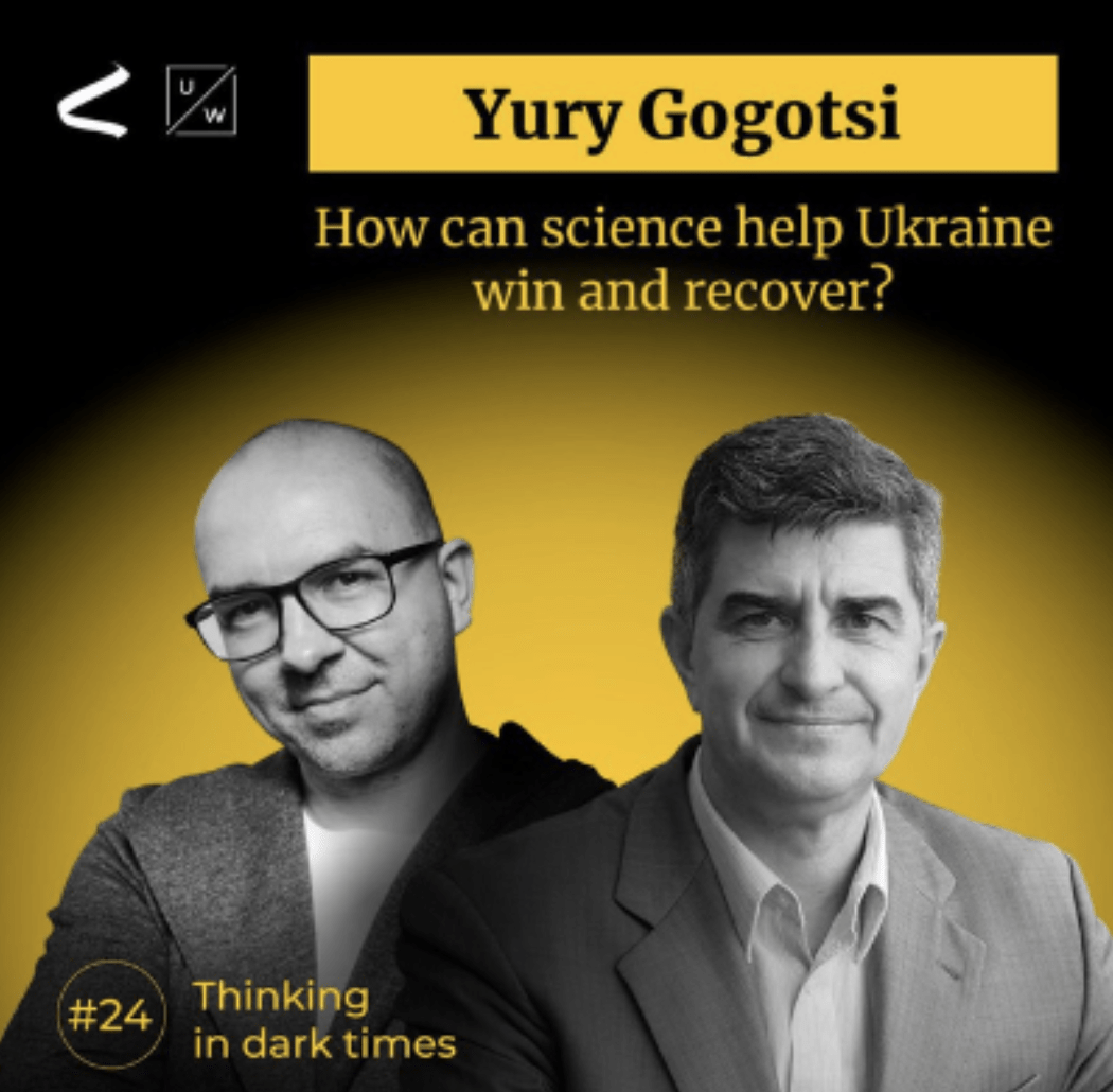 Yury Gogotsi on Thinking in Dark Times
